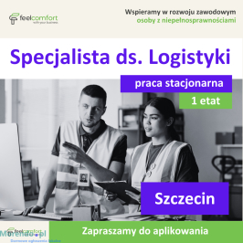 Specjalista ds. Logistyki - praca stacjonarna – Szczecin