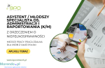 Młodszy Specjalista ds. Administracji i Raportowania (K/M) z orzeczeniem