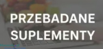 Sklep z przebadanymi suplementami
